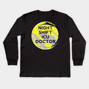 Night Shift ICU Doctor Kids Long Sleeve T-Shirt